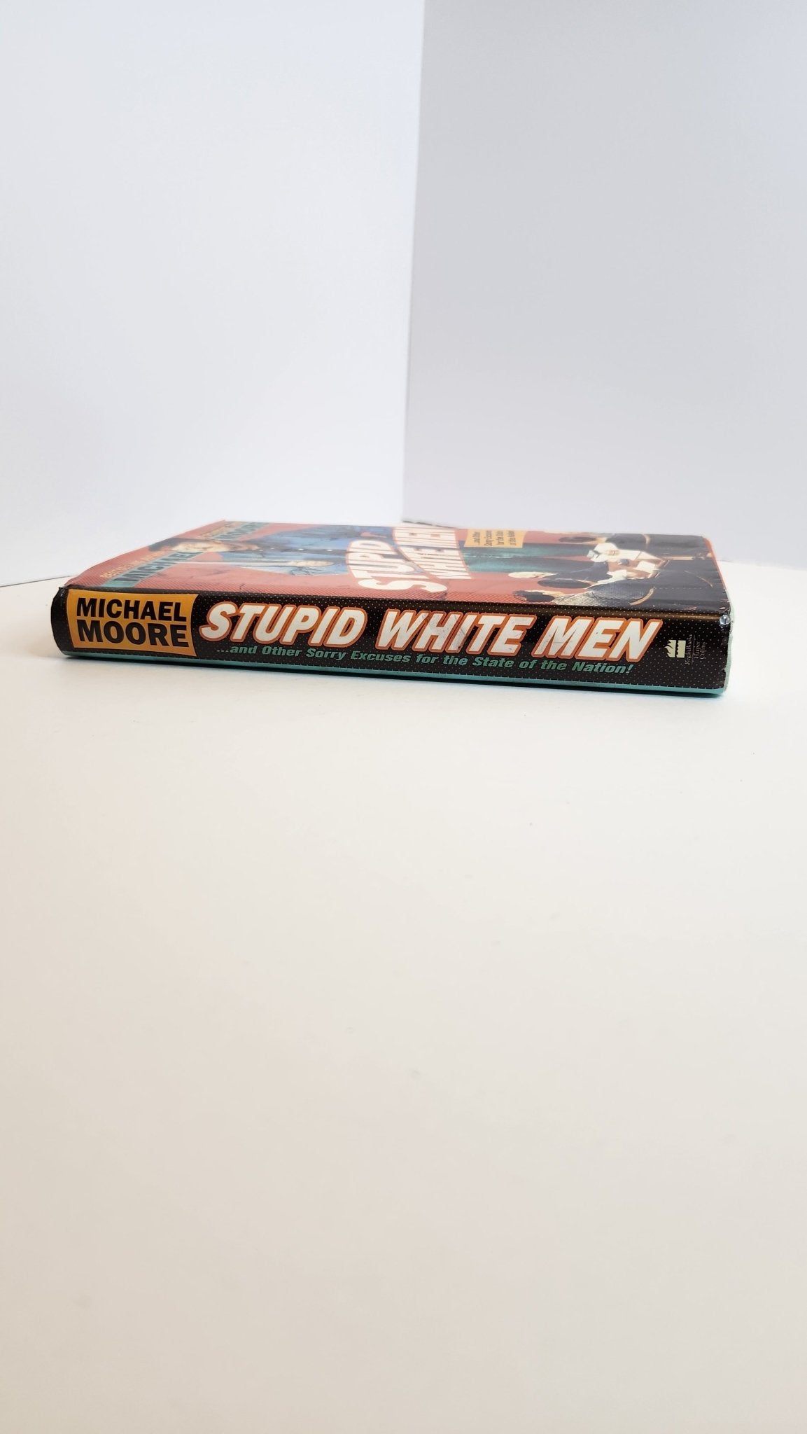 Stupid White Men: ...And Other Sorry Excuses for the State of the Nation! (1st EDITION) - My Store