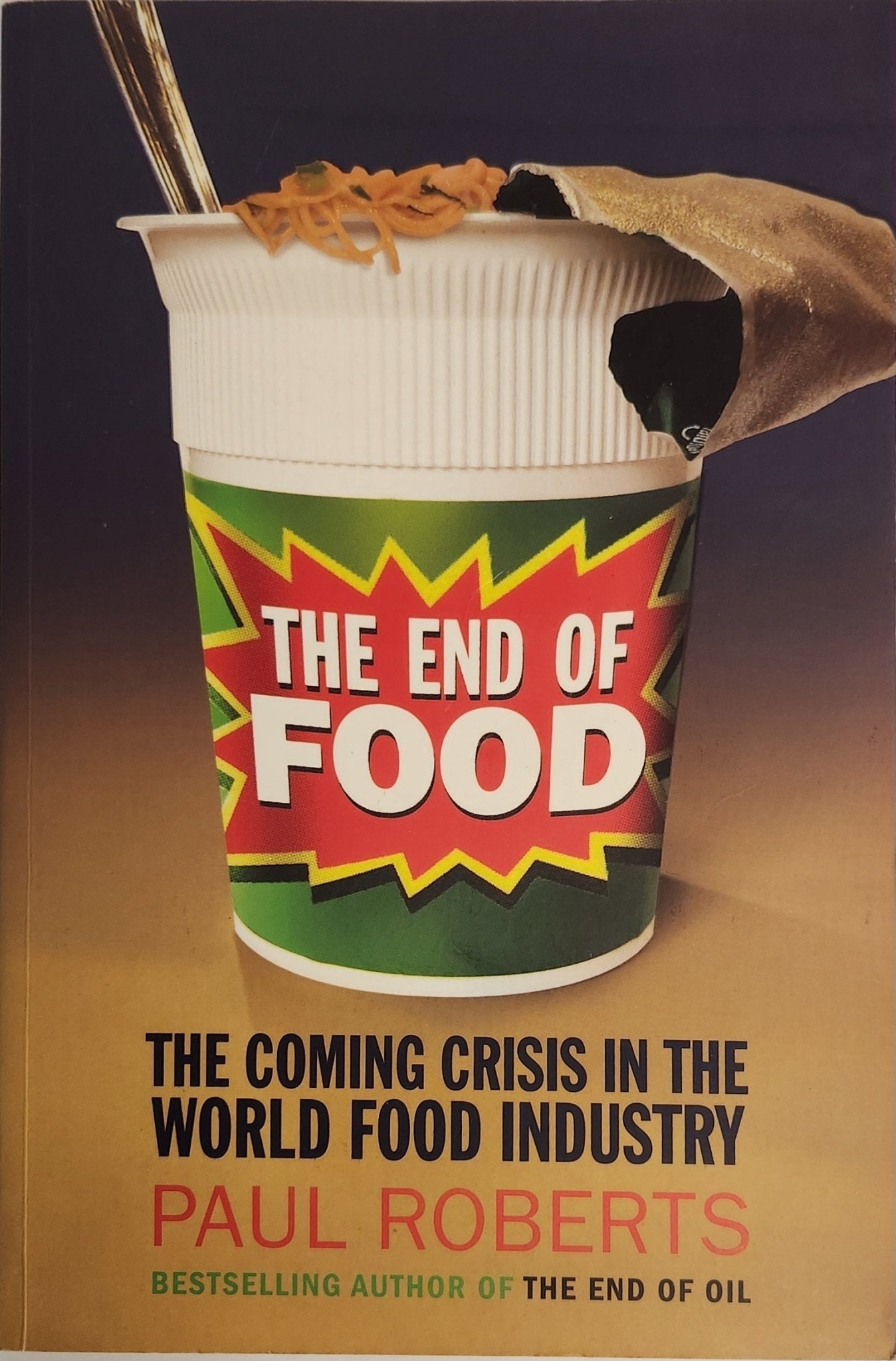 The End Of Food. The Coming Crisis in the World Food Industry - My Store