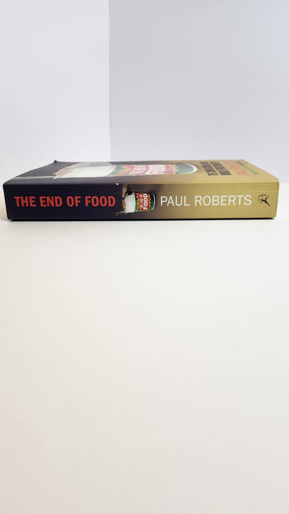 The End Of Food. The Coming Crisis in the World Food Industry - My Store