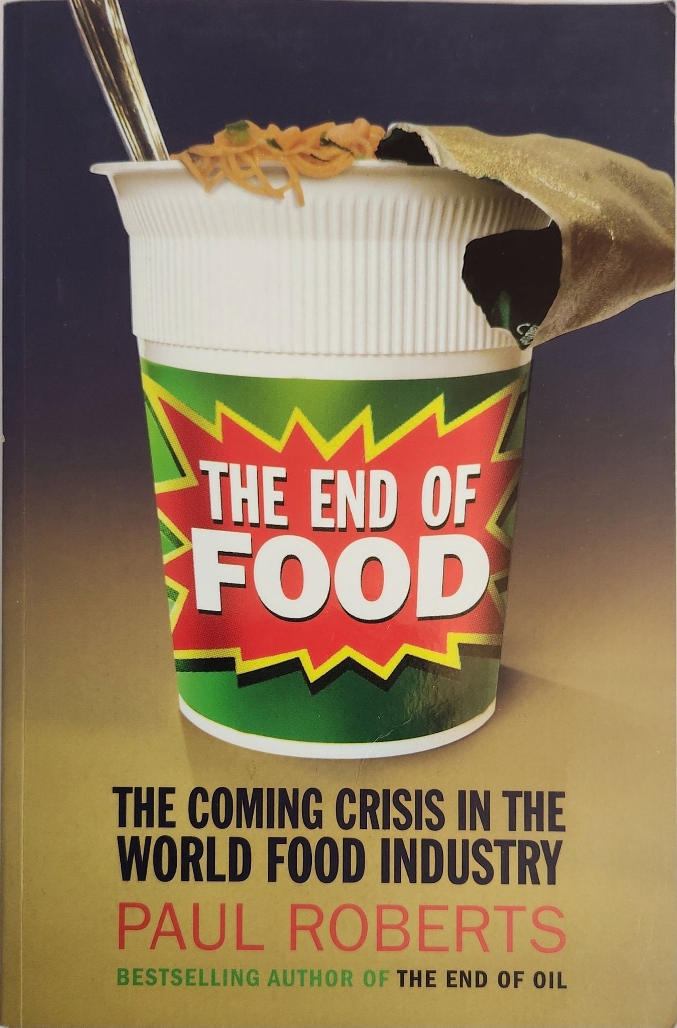 The End Of Food. The Coming Crisis in the World Food Industry - My Store
