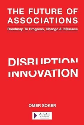The Future of Associations: Roadmap to Progress, Change & Influence - Oakmont Books