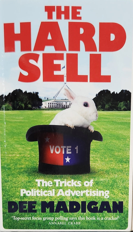 The Hard Sell: The tricks of political advertising - Oakmont Books