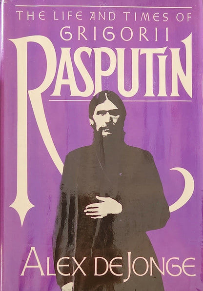The Life and Times of Grigori Rasputin - Oakmont Books