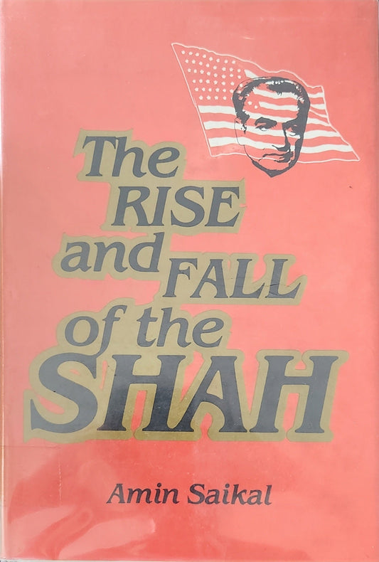 The Rise and Fall of the Shah - Oakmont Books