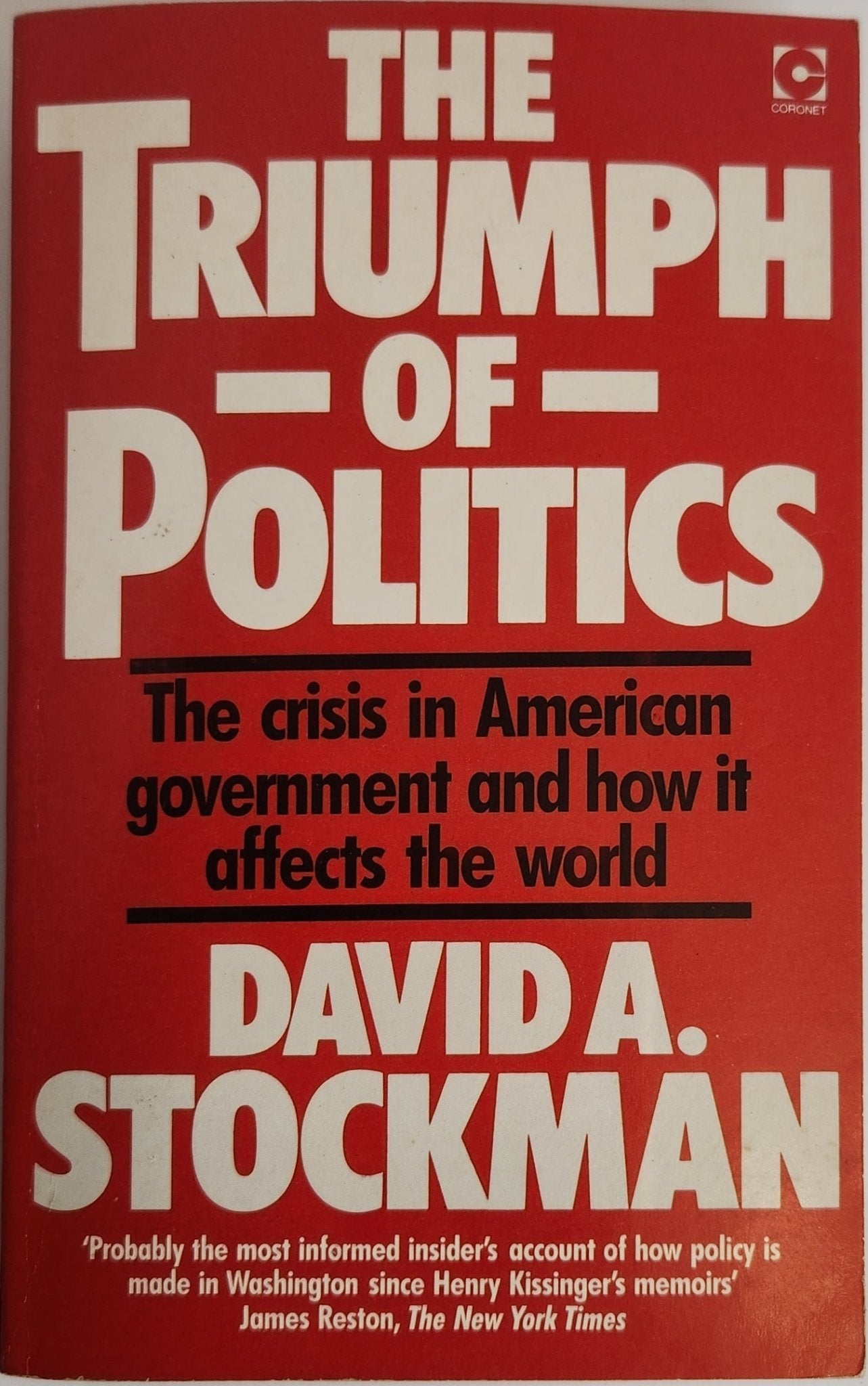 The Triumph of Politics. The Crisis in American Government and How It Affects The World - My Store