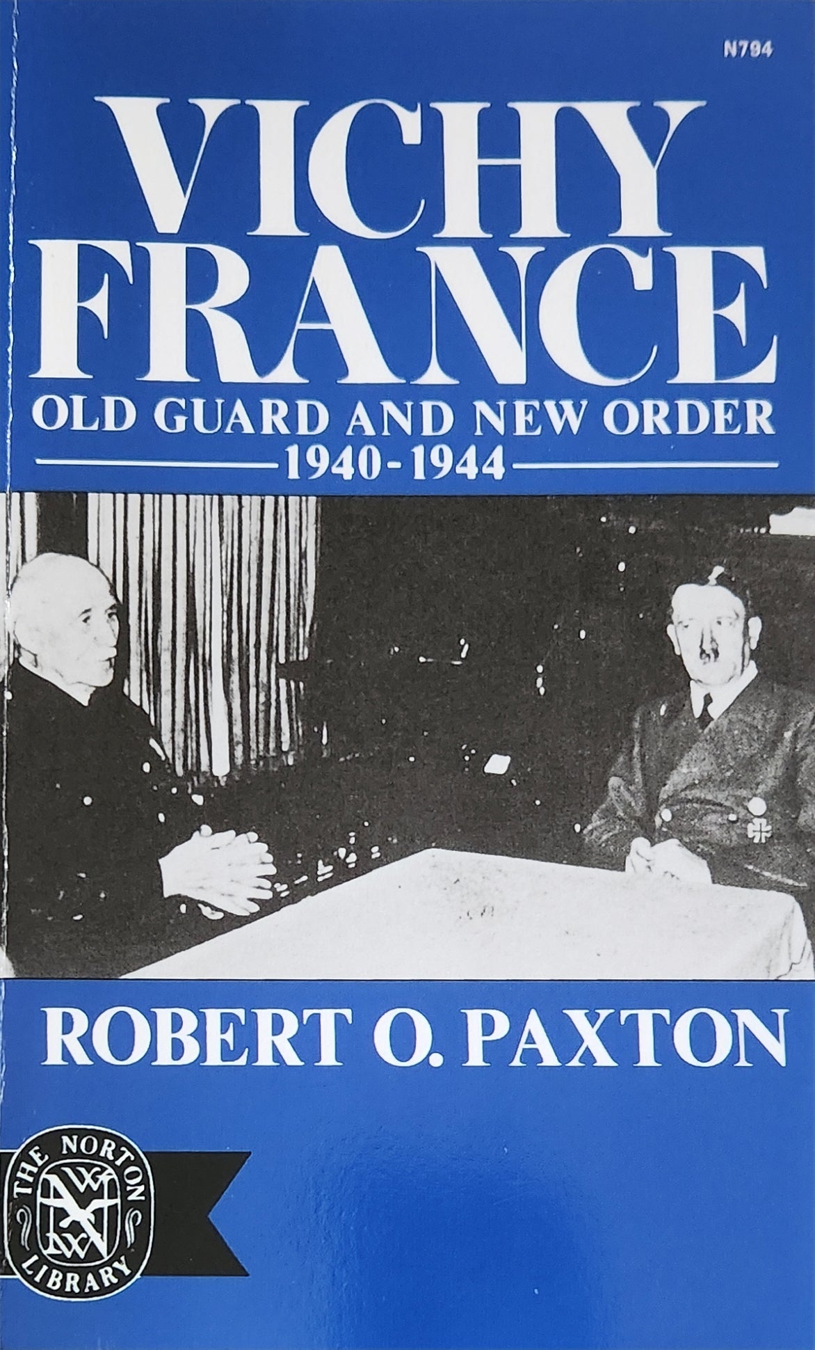 Vichy France: Old Guard and New Order, 1940 - 1944 - Oakmont Books